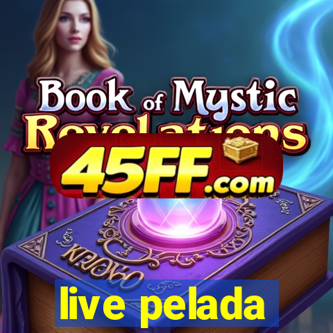 live pelada
